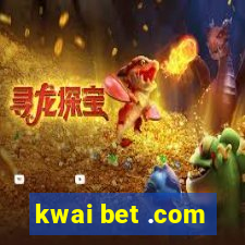 kwai bet .com